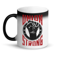 Union Strong  Pro Union Worker  Labor Union Protest Shirt Magic Mug | Artistshot