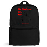 The Pharisees Hate Him Backpack | Artistshot