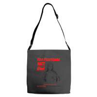 The Pharisees Hate Him Adjustable Strap Totes | Artistshot