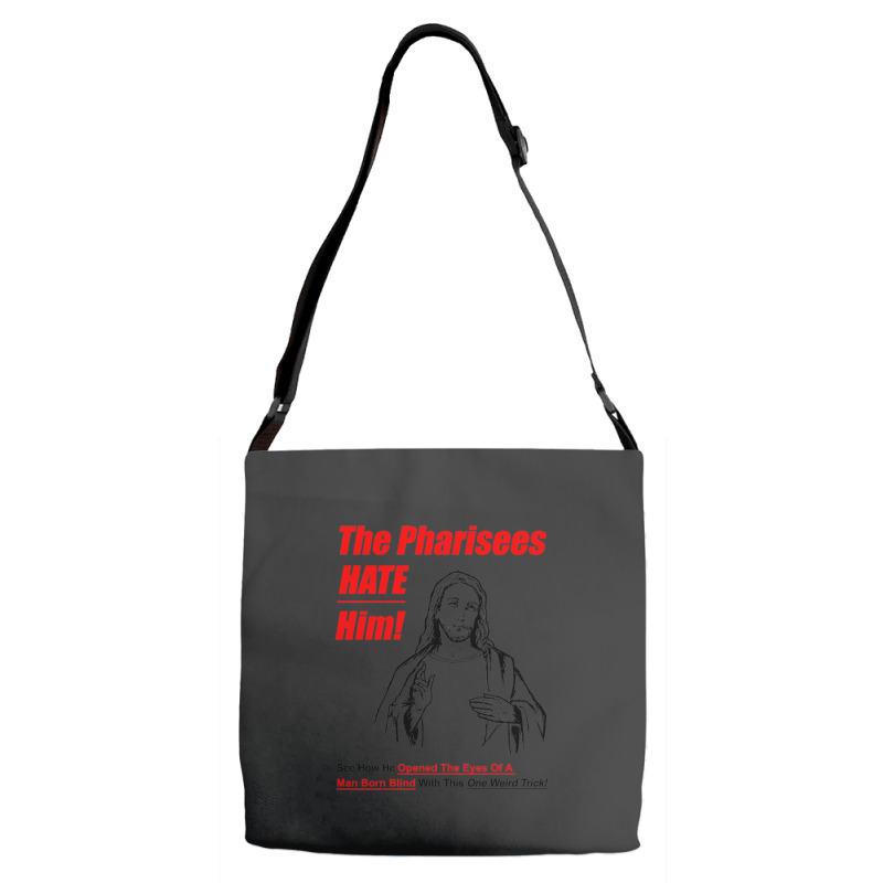 The Pharisees Hate Him Adjustable Strap Totes | Artistshot