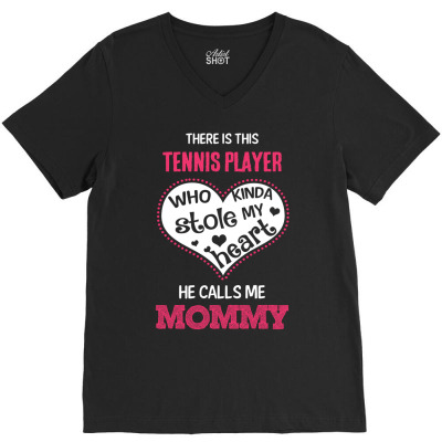 Tennis Player Stole My Heart Calls Me Mommy Cool Gift V-neck Tee Designed By Pondsama