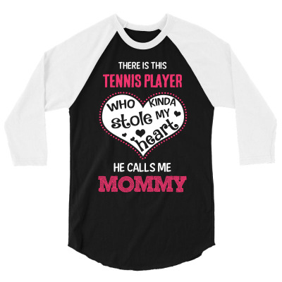 Tennis Player Stole My Heart Calls Me Mommy Cool Gift 3/4 Sleeve Shirt Designed By Pondsama