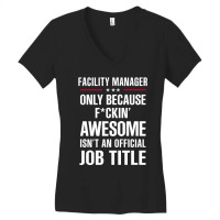 Gift For F Ckin' Awesome Facility Manager Women's V-neck T-shirt | Artistshot