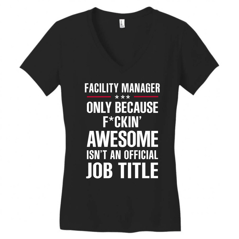 Gift For F Ckin' Awesome Facility Manager Women's V-Neck T-Shirt by thanchashop | Artistshot