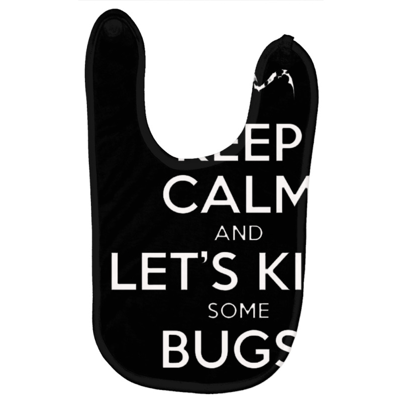 Keep Calm And Let's Kill Some Bugs   Starship Troopers Baby Bibs by cm-arts | Artistshot