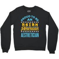 Proud To Be An Asian American Aesthetician Api Aapi Crewneck Sweatshirt | Artistshot