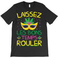 Laissez Les Bons Temps Rouler T-shirt | Artistshot