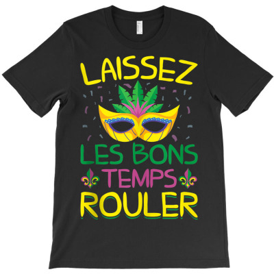 Laissez Les Bons Temps Rouler T-shirt Designed By Bariteau Hannah