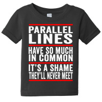 Parallel Lines Have So Much In Common Funny Math Pullover Hoodie Baby Tee | Artistshot