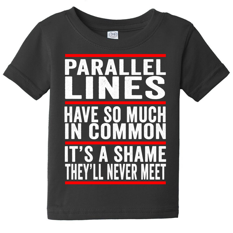 Parallel Lines Have So Much In Common Funny Math Pullover Hoodie Baby Tee by homyfelaego | Artistshot