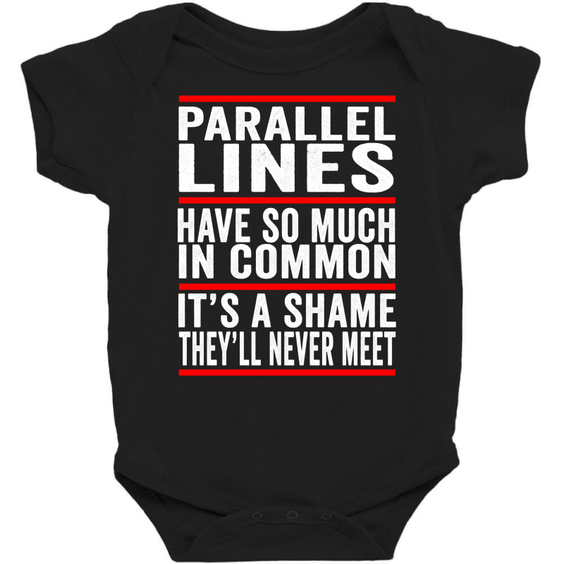 Parallel Lines Have So Much In Common Funny Math Pullover Hoodie Baby Bodysuit by homyfelaego | Artistshot