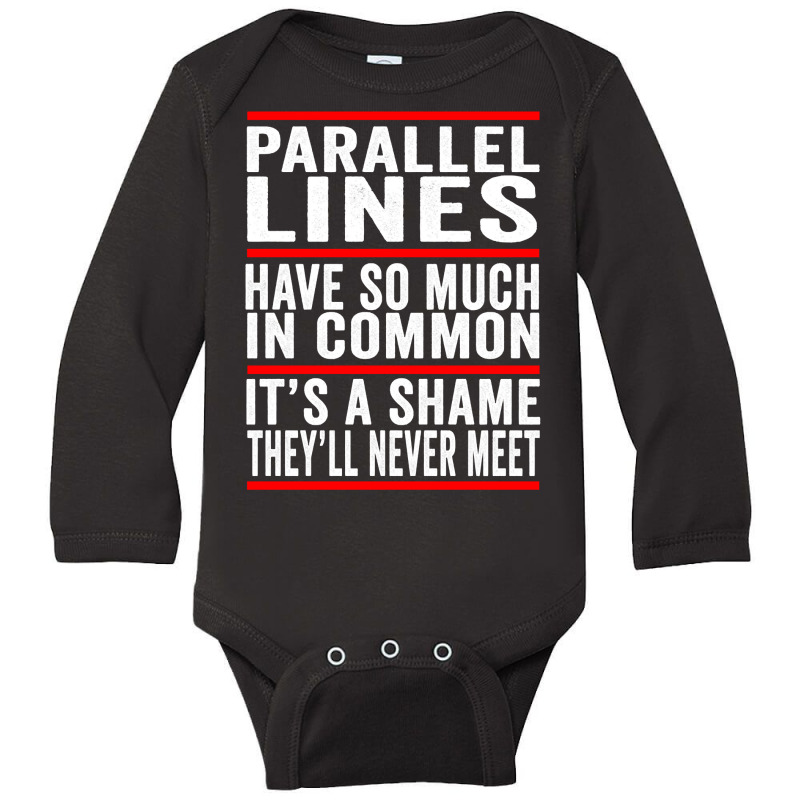 Parallel Lines Have So Much In Common Funny Math Pullover Hoodie Long Sleeve Baby Bodysuit by homyfelaego | Artistshot