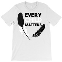 Every Child Matters T-shirt | Artistshot