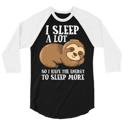 i sleep a lot so i have more energy 3/4 Sleeve Shirt | Artistshot