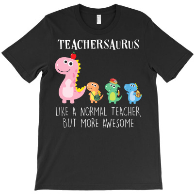 Teacher Saurus T-shirt Designed By Bariteau Hannah