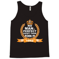 No Man Is Perfect Except Those Born In 1942 Tank Top | Artistshot