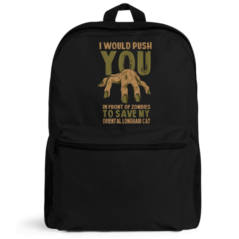 Push You In Zombies To Save My Oriental Longhair Cat Funny T Shirt Backpack | Artistshot