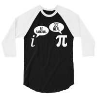 Pi Day Be Rational Get Real Funny Math Equation Teacher Nerd Games Cha 3/4 Sleeve Shirt | Artistshot