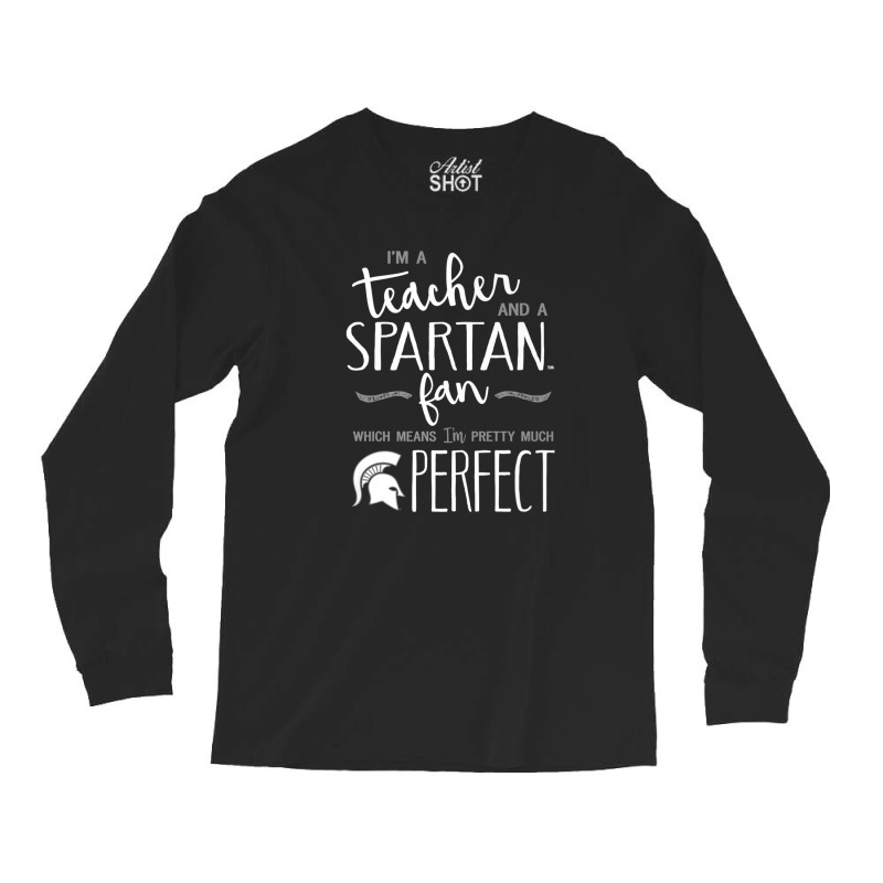 Michigan State Spartans Perfect Teacher - Apparel Long Sleeve Shirts | Artistshot