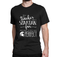 Michigan State Spartans Perfect Teacher - Apparel Classic T-shirt | Artistshot