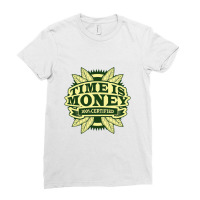 Time Is Money Ladies Fitted T-shirt | Artistshot