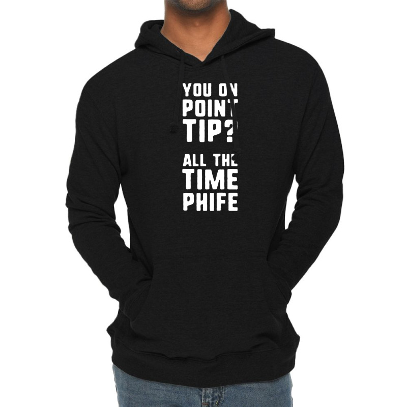 You On Point Tip All The Time Phife Lightweight Hoodie | Artistshot