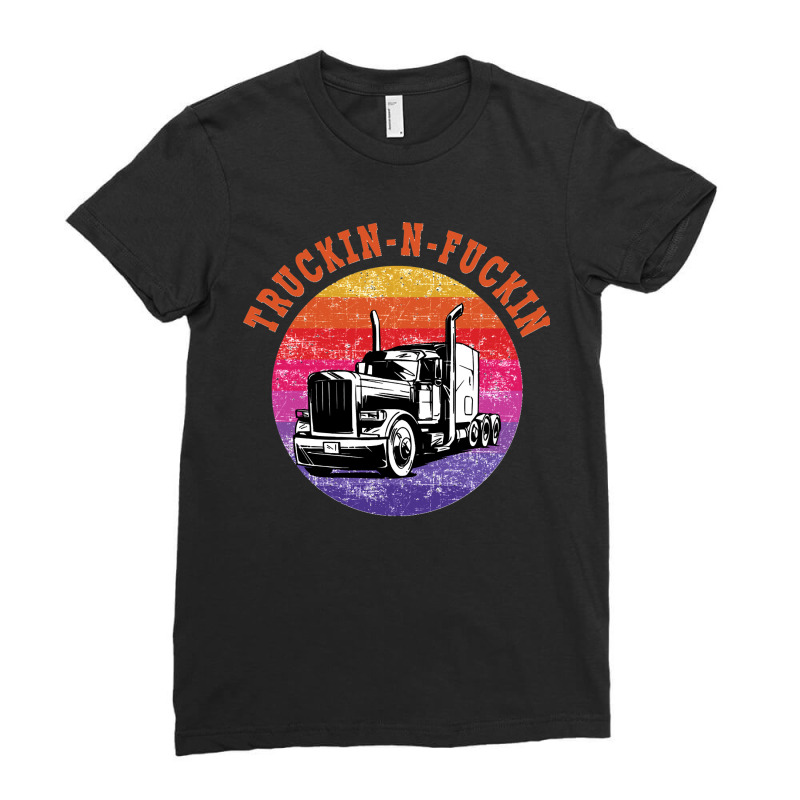 Truckin And Fuckin Funny Ladies Fitted T-Shirt by cm-arts | Artistshot