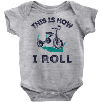 This Is How I Roll Bike Shirt Funny Tricycle Trike T Shirt Baby Bodysuit | Artistshot