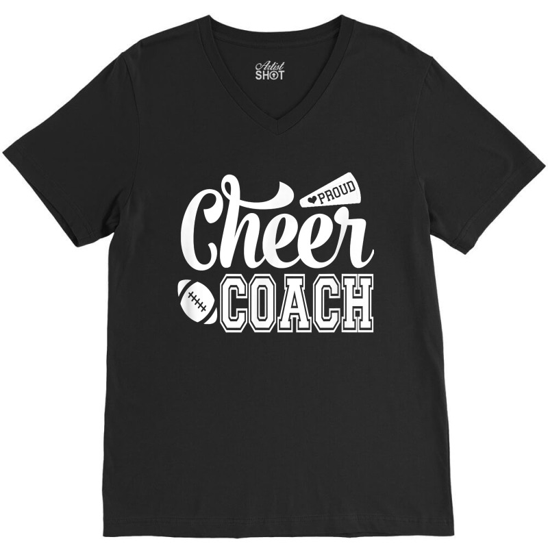 Proud Cheer Coach Megaphone & Football Cheer Coach For Fans V-Neck Tee by DedeShawl | Artistshot