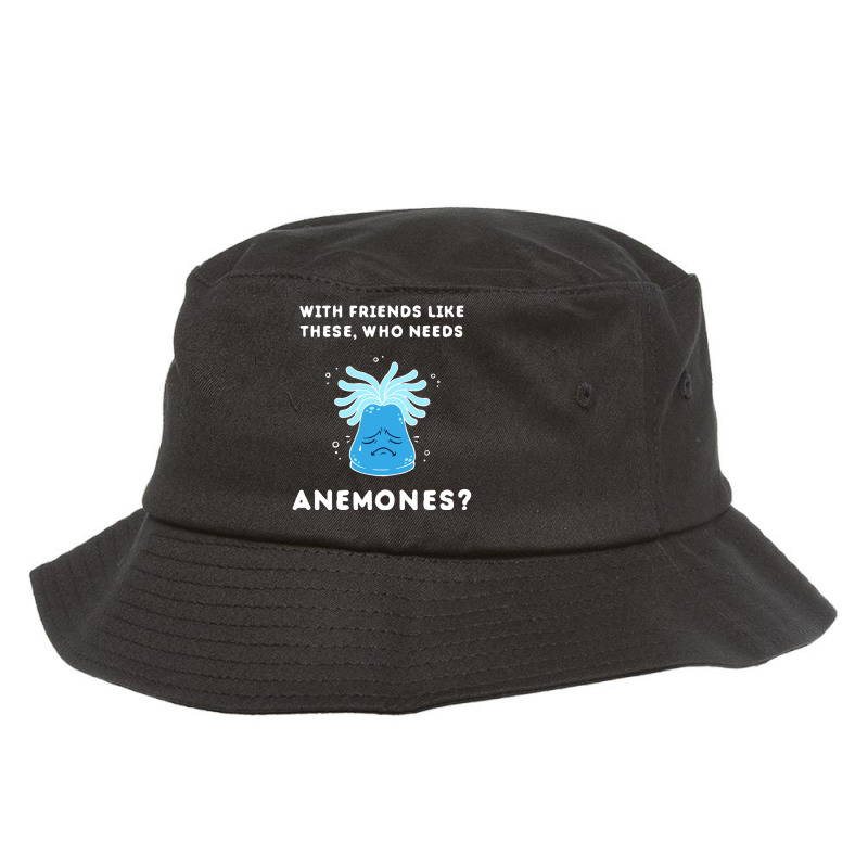 With Friends Like These, Who Needs Anemones Bucket Hat by cm-arts | Artistshot