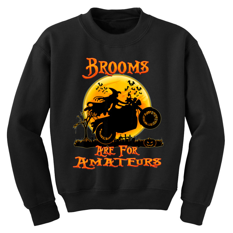 Brooms Are For Amateurs Witches Motorcycle Gift Halloween Youth Sweatshirt by Tee | Artistshot