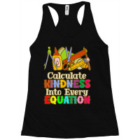 Calculate Kindness Into Every Equation Mathematicians Birthday Racerback Tank | Artistshot