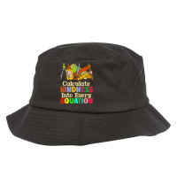 Calculate Kindness Into Every Equation Mathematicians Birthday Bucket Hat | Artistshot