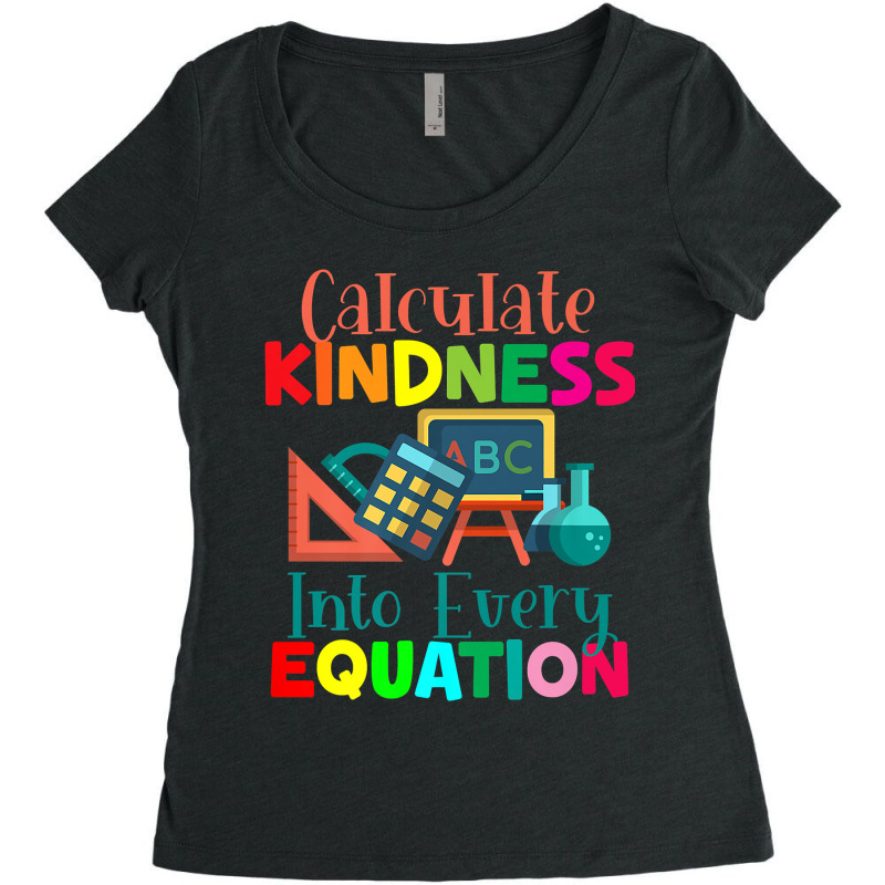 Calculate Kindness Into Every Equation Mathematicians Funny Gifts Women's Triblend Scoop T-shirt by Aria-Proctor | Artistshot