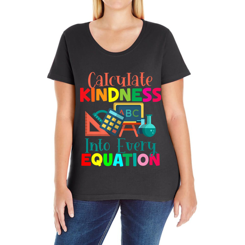 Calculate Kindness Into Every Equation Mathematicians Funny Gifts Ladies Curvy T-Shirt by Aria-Proctor | Artistshot