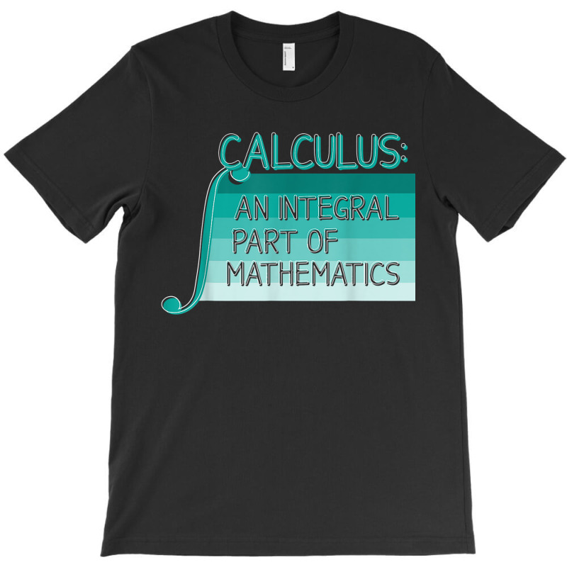 Calculus An Integral Part Of Mathematics - Math Teacher Character Anim T-shirt | Artistshot