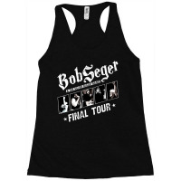 Special Bob The Legend Rock And Roll American Seger Final Tour Racerback Tank | Artistshot