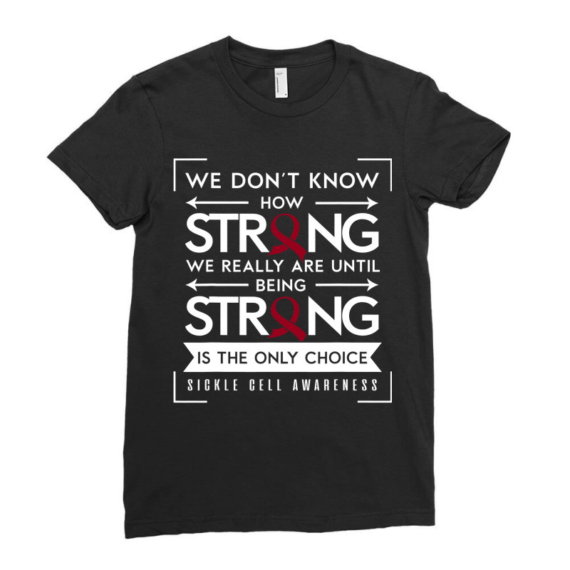 Sickle Cell Awareness Anemia Support Strong Choice Ladies Fitted T-Shirt by nhan0105 | Artistshot