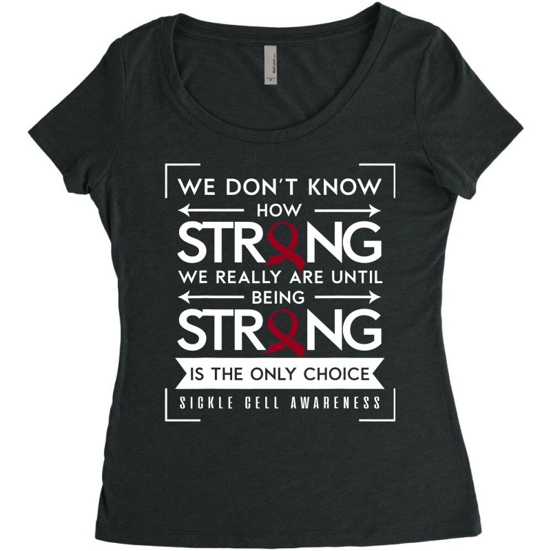 Sickle Cell Awareness Anemia Support Strong Choice Women's Triblend Scoop T-shirt by nhan0105 | Artistshot