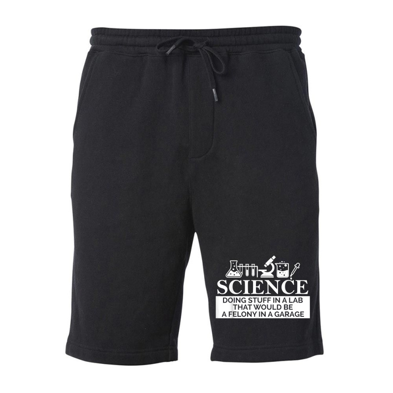 Science In A Lab Felony In A Garage Chemistry Teacher Gift Funny Women Fleece Short | Artistshot