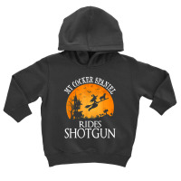 Cocker Spaniel Rides Shotgun Dog Lover Halloween Party Gift Toddler Hoodie | Artistshot