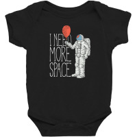 I Need More Space Baby Bodysuit | Artistshot