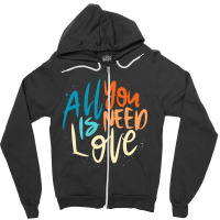 All You Need Is Love Lettering Zipper Hoodie | Artistshot