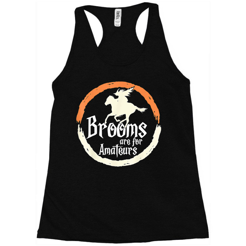 Brooms Are For Amateurs Funny Halloween Witch On A Horse Racerback Tank by Bestarts | Artistshot