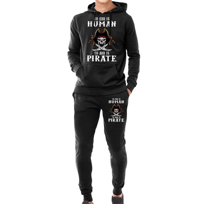 To Err Is Human To Arr Is Pirate With Skull And Cross Swords Hoodie & Jogger Set | Artistshot