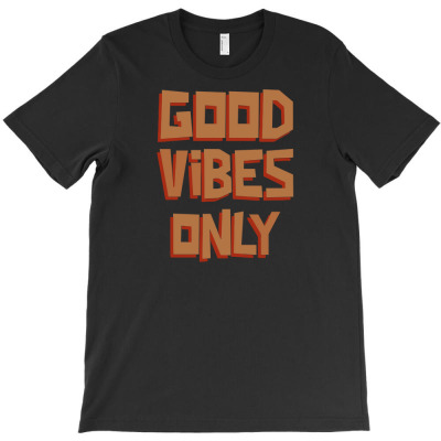 Good Vibes Only T-shirt Designed By End4ng