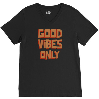 Good Vibes Only V-neck Tee Designed By End4ng