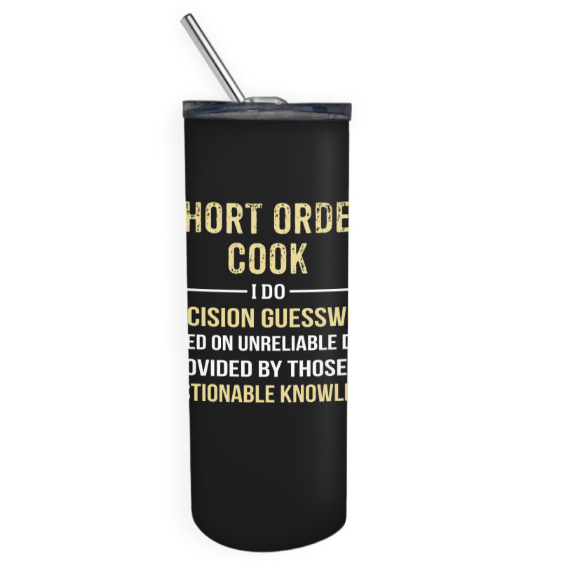 Short Order Cook I Do Precision Guesswork. Funny Gift Skinny Tumbler | Artistshot