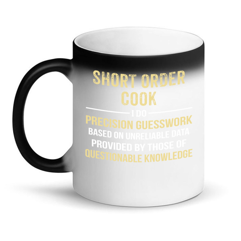 Short Order Cook I Do Precision Guesswork. Funny Gift Magic Mug | Artistshot