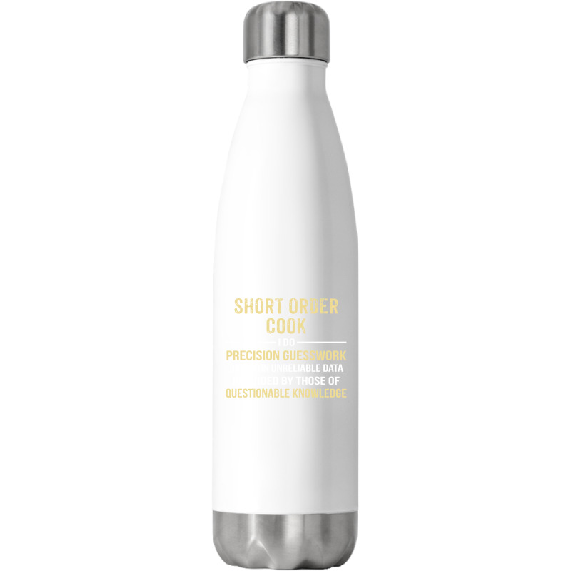 Short Order Cook I Do Precision Guesswork. Funny Gift Stainless Steel Water Bottle | Artistshot